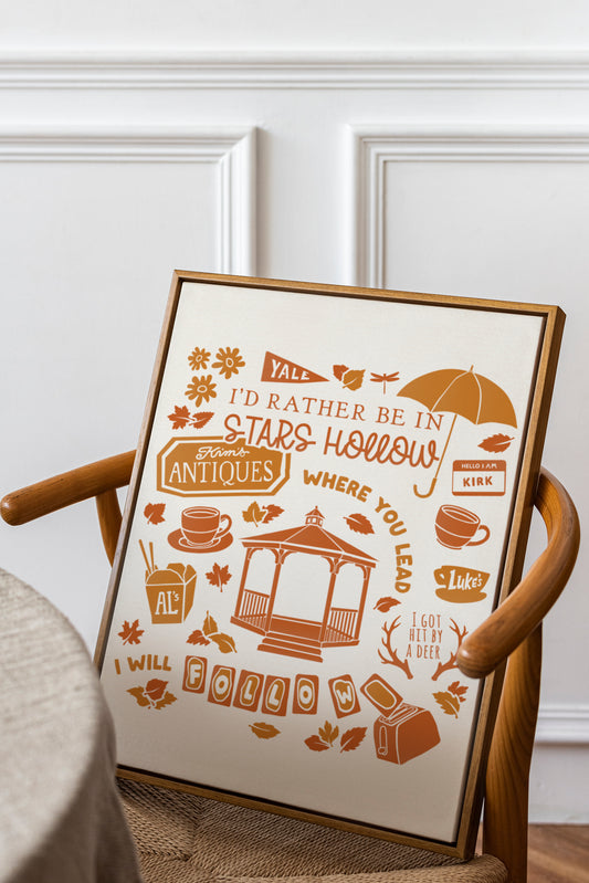 Gilmore Girls Inspired Print | I'd Rather be in Stars Hollow Poster