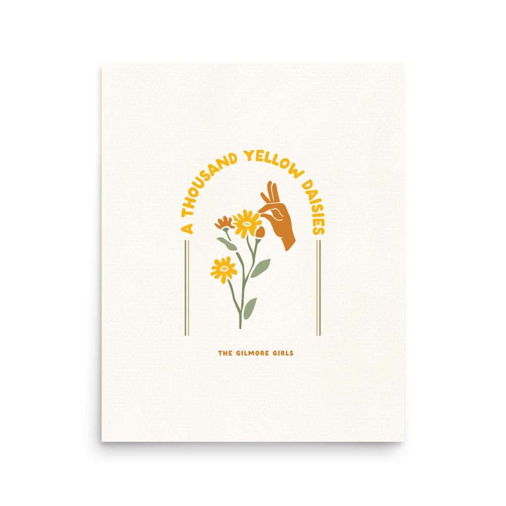 Gilmore Girls Quote Inspired Print | A Thousand Yellow Daisies Poster