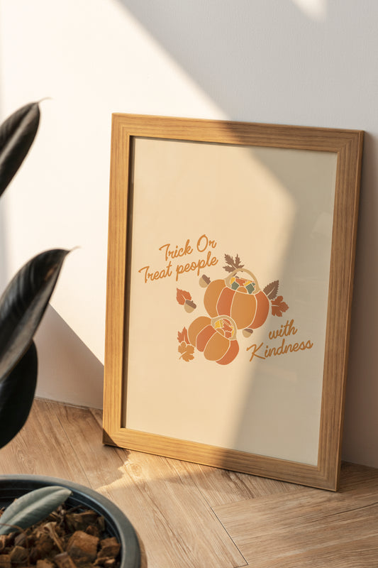 Halloween Inspired Print | Trick or Treat People with Kindness Poster